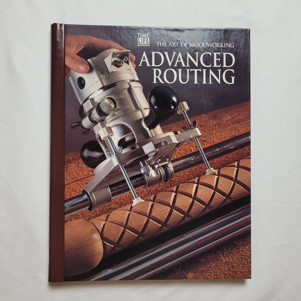 Vintage Time Life Advanced Routing- wood‎ carving tool book- 90s woodworking art
